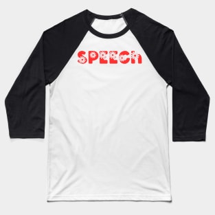 Speech flower Baseball T-Shirt